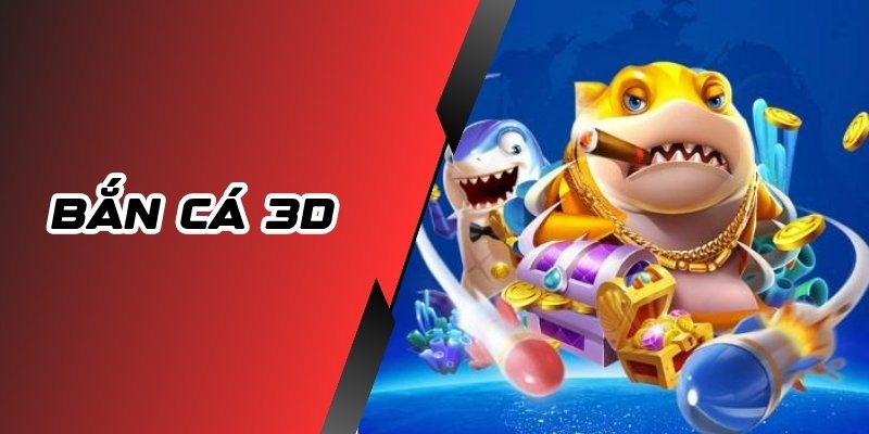 Bắn cá 3D