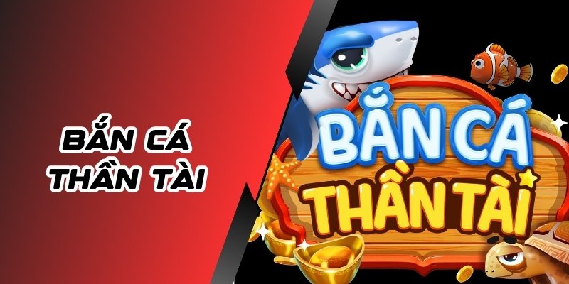 Bắn cá thần tài