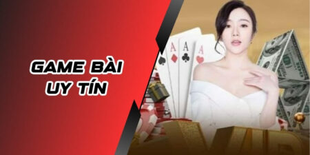 Game bài uy tín
