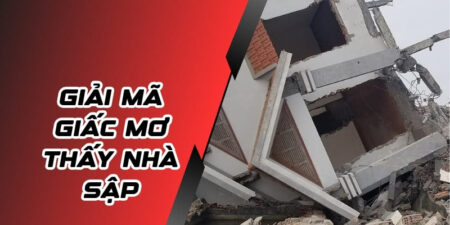 giải mã giấc mơ thấy nhà sập