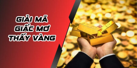Giải mã giấc mơ thấy vàng