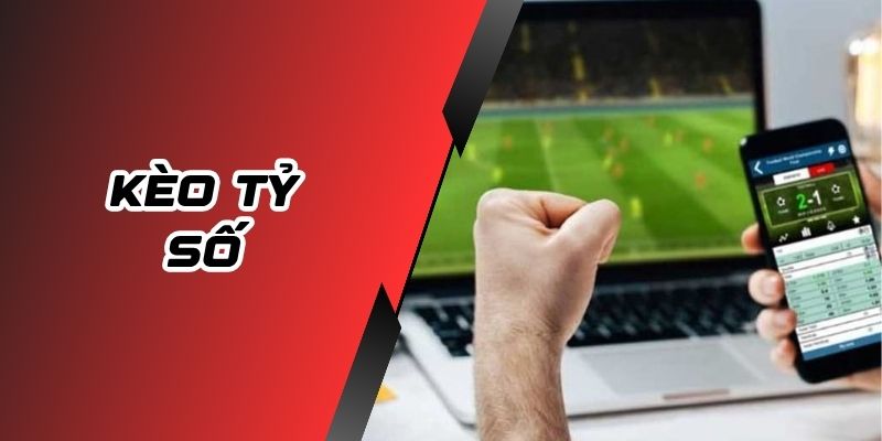 Kèo Tỷ Số Sân Chơi Thích Hợp Cho Những Dân Chơi Tính Toán