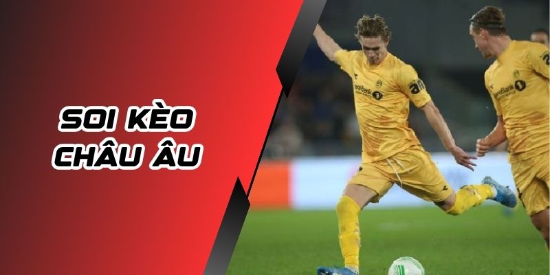 Soi Kèo Châu Âu Chiến Lược Cược Đỉnh Cao Cho Người Chơi